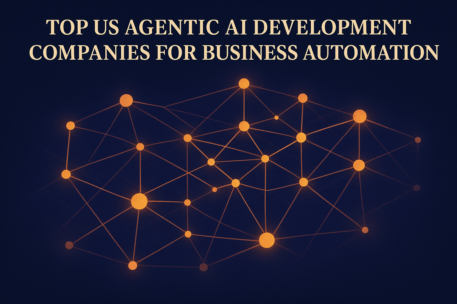 Abstract editorial illustration for: Top US Agentic AI Development Companies for Business Automation